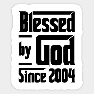 Blessed By God Since 2004 19th Birthday Sticker